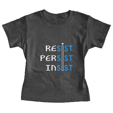 Discover RESIST PERSIST INSIST Baby Tees