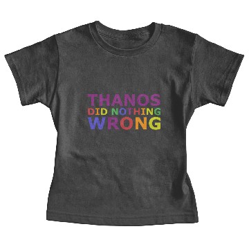 Discover Thanos Did Nothing Wrong Baby Tees