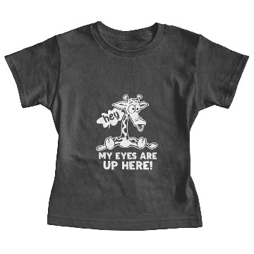 Discover Giraffe My Eyes Are Up Here Baby Tees