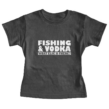 Discover Fishing & Vodka What Else Is There Baby Tees