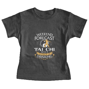Discover Weekend Forecast Tai Chi With Drinking Baby Tees