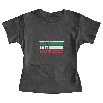 Discover Italians do it better Baby Tees