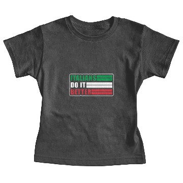 Discover Italians do it better Baby Tees