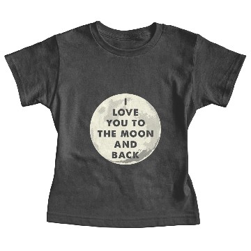 Discover I Love You To The Moon And Back Baby Tees