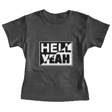 Discover Hell Yeah Baby Tees