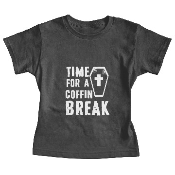 Discover Time for a coffin break Baby Tees