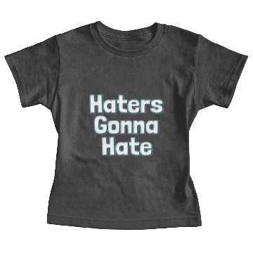 Discover haters gonna hate Baby Tees