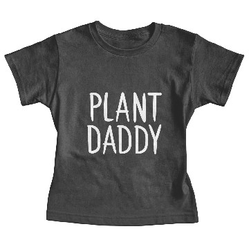 Discover Plant Daddy Baby Tees