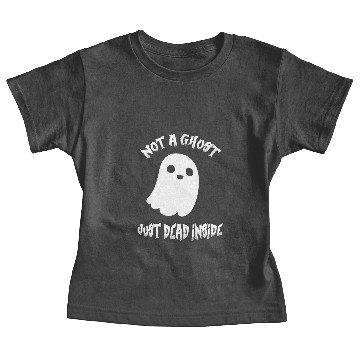 Discover Not a Ghost, Just Dead Inside Baby Tees