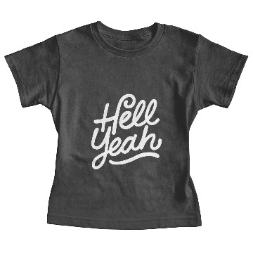 Discover Text: Hell Yeah (white) Baby Tees