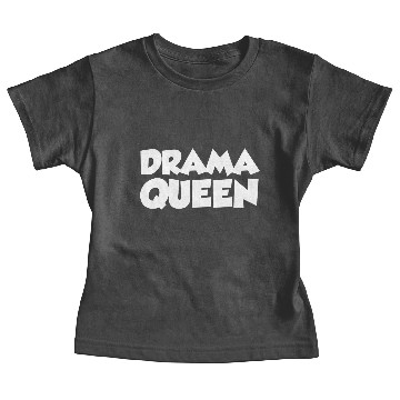 Discover DRAMA QUEEN Baby Tees