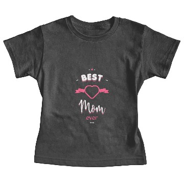 Discover Best Mom ever Baby Tees