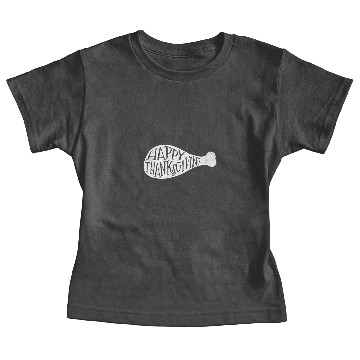 Discover Happy Thanksgiving Turkey Leg 3 Baby Tees