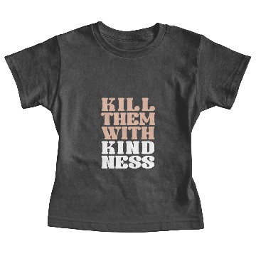 Discover Kill them with kindness Baby Tees