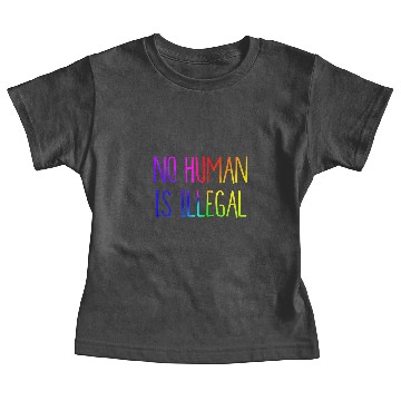 Discover No Human Is Illegal Baby Tees