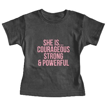 Discover She is Courageous Strong Powerful Baby Tees