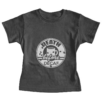 Discover Death Before Decaf Baby Tees