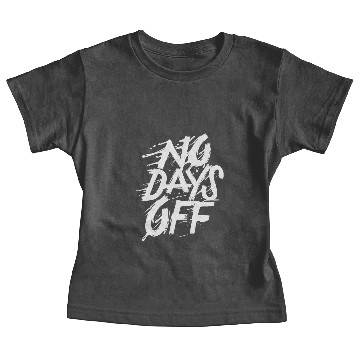 Discover no days off Baby Tees