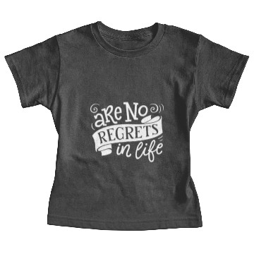 Discover Are no regrets in life funny Baby Tees