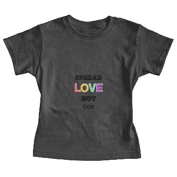 Discover Spread Love Not CO2 Baby Tees