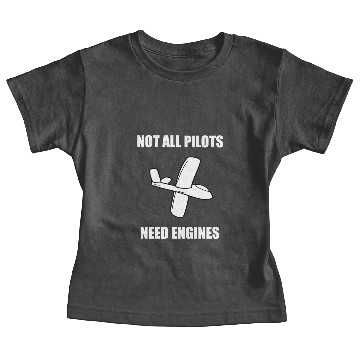 Discover Glider Pilot Design - Not All Pilots Need Engines Baby Tees