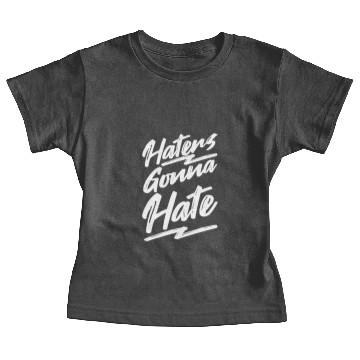 Discover Haters gonna hate Baby Tees