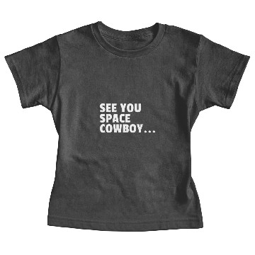 Discover See You Space Cowboy Baby Tees