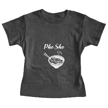 Discover Pho Sho Vietnamese Noodles Soup Food Gift Baby Tees