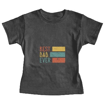 Discover BEST DAD EVER Baby Tees