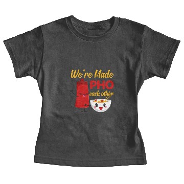 Discover We're made pho each other Baby Tees