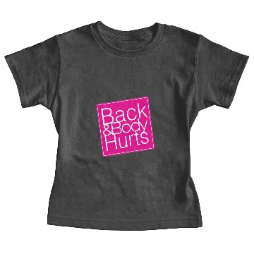 Discover back and body hurts Baby Tees