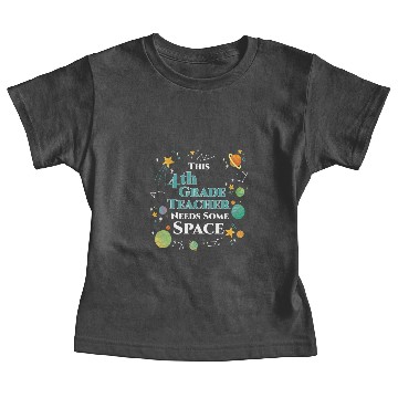 Discover This 4th Grade Teacher Needs Some Space Funny Baby Tees
