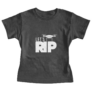 Discover Lets Rip - drone, quadrocopter, flight, crash Baby Tees