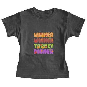 Discover Winner Winner Turkey Dinner Baby Tees
