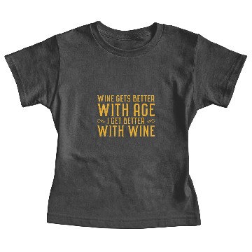 Discover Wine gets better with age I get better with wine Baby Tees