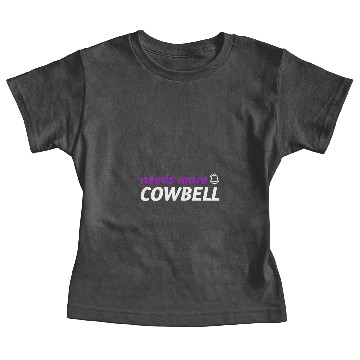 Discover Needs More Cowbell Baby Tees