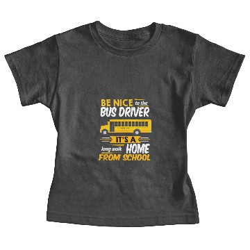 Discover Funny School Bus Driver It's A Long Walk Home Baby Tees
