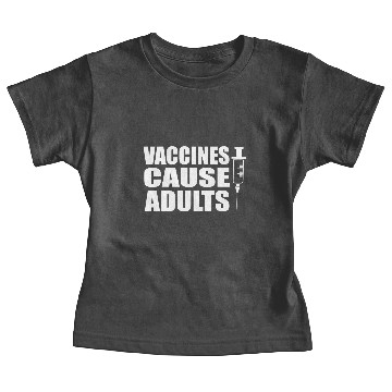 Discover Vaccines Cause Adults Baby Tees