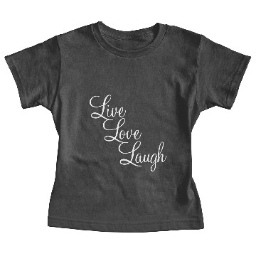 Discover Live - Love - Laugh Baby Tees