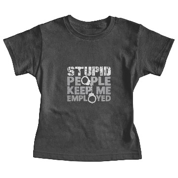Discover Correctional Officer - Stupid People Keep Me Emplo Baby Tees