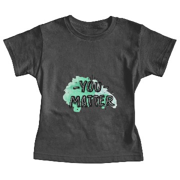 Discover You matter Baby Tees