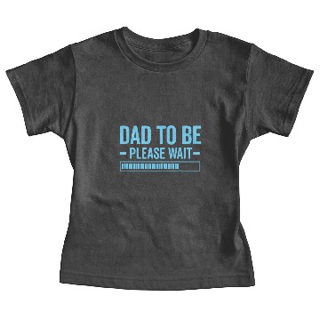 Discover Dad To Be Please Wait Funny Best Dad Ever Gift Baby Tees