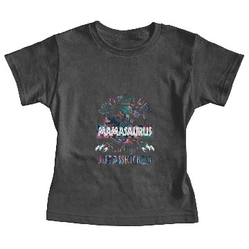 Discover Don't Mess With Mamasaurus You ll Get Jurasskicked Baby Tees