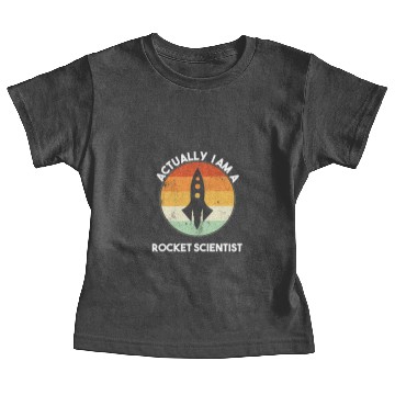 Discover Actually I am a rocket scientist Baby Tees