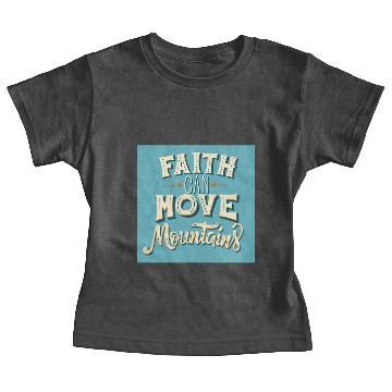 Discover Faith can move mountains Baby Tees