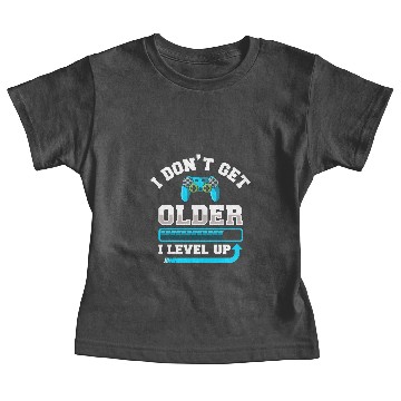 Discover I Don't Get Older I Level Up Gift Baby Tees