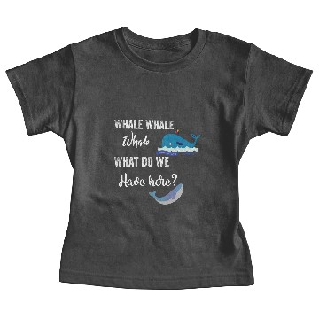 Discover whale whale whale what do we have here Baby Tees