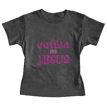 Discover Coffee and Jesus Baby Tees