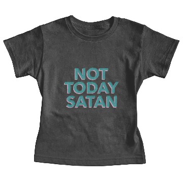 Discover Not Today Satan Baby Tees