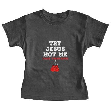 Discover Try Jesus Not Me Cause I Throw Hands Baby Tees